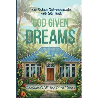 God Given Dreams: One Evidence God Communicates With His People