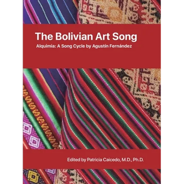 The Bolivian Art Song: Alquimia a song cycle by Agustin Fernandez