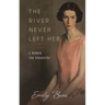 The River Never Left Her