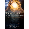 Twice Marked A True Alpha and His Witch Book 2 A Deadly Secrets Story
