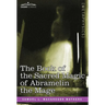 The Book of the Sacred Magic of Abramelin the Mage
