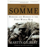 The Somme: Heroism and Horror in the First World War