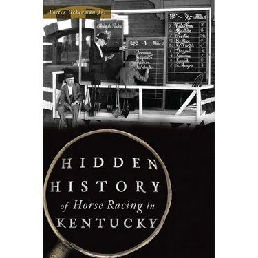 Hidden History of Horse Racing in Kentucky