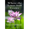 Where the Lotus Still Grows: Recovery in the Mud of Modern Life