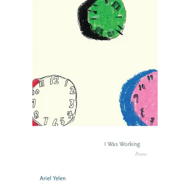 I Was Working: Poems