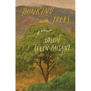 Thinking with Trees: Poems