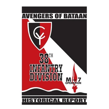 Avengers of Bataan: 38th Infantry Division, Historical Report.