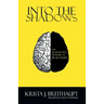 Into the Shadows: An Illustrated Memoir of Brain Injury