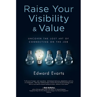 Raise Your Visibility & Value: Uncover The Lost Art of Connecting On The Job