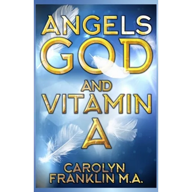 Angels, God and Vitamin A