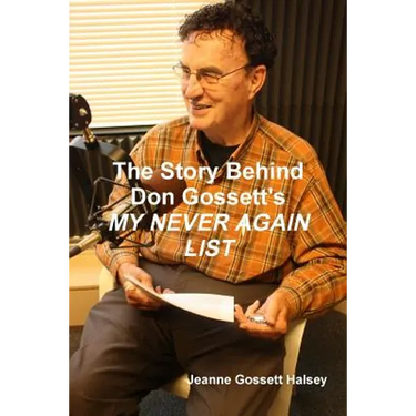 The Story Behind Don Gossett's MY NEVER AGAIN LIST