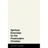 Spiritual Exercises for the Postmodern Christian