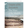 Empire of the Ancestors: The Wari of the Middle Horizon