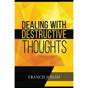 Dealing With Destructive Thoughts: How To Deal With Negative Thoughts And Emotions