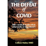 The Defeat of COVID: 500+ medical studies show what works & what doesn't
