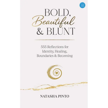 Bold, Beautiful and Blunt - 555 Reflections for Identity, Healing, Boundaries & Becoming
