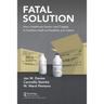 Fatal Solution: How a Healthcare System Used Tragedy to Transform Itself and Redefine Just Culture