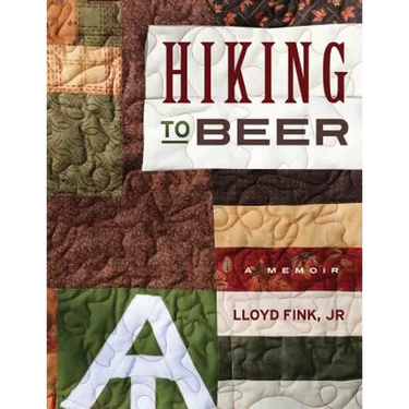 Hiking to Beer: A Memoir