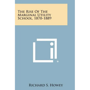 The Rise of the Marginal Utility School, 1870-1889