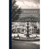 Kentucky; a Guide to the Bluegrass State