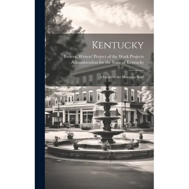 Kentucky; a Guide to the Bluegrass State