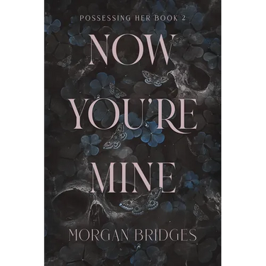 Now You're Mine: A Dark Stalker Romance