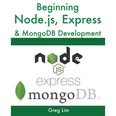 Beginning Node.js, Express & MongoDB Development