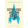Cutting-Edge Arts, Fine Sciences: Interdisciplinary Approaches to Innovation