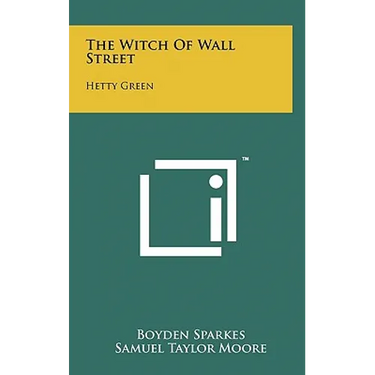 The Witch Of Wall Street: Hetty Green