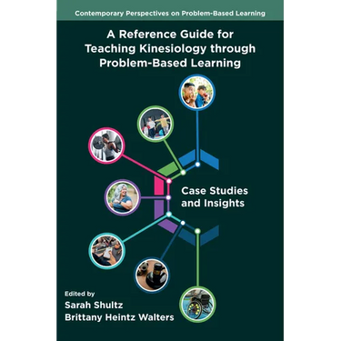 A Reference Guide for Teaching Kinesiology Through Problem-Based Learning: Case Studies and Insights