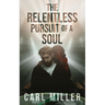The Relentless Pursuit of a Soul