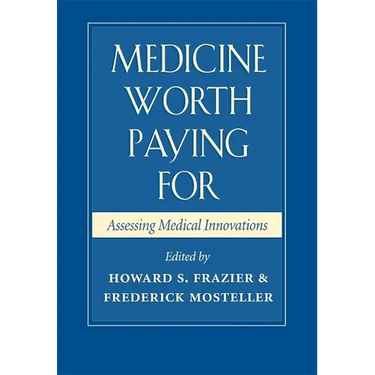 Medicine Worth Paying for: Assessing Medical Innovations