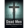 Dead Men Walking a Stairway to Life
