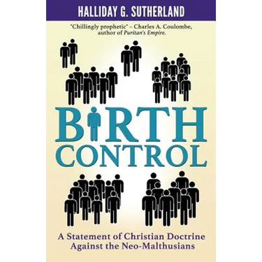 Birth Control: A Statement of Christian Doctrine against the Neo-Malthusians