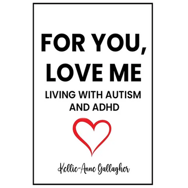 For You, Love Me: Living with Autism and ADHD