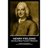 Henry Fielding - An Old Man Taught Wisdom: "A good countenance is a letter of recommendation"