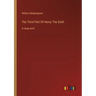 The Third Part Of Henry The Sixth: in large print