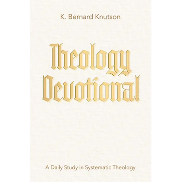 Theology Devotional: A Daily Study in Systematic Theology
