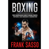 Boxing: Your Comprehensive Guide To Boxing Punches, Footwork, Head Movement & Combinations