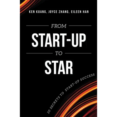 From Start-Up to Star: 20 Secrets to Start-Up Success