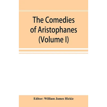 The Comedies of Aristophanes (Volume I)