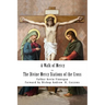 A Walk of Mercy: The Divine Mercy Stations of the Cross