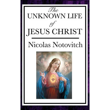 The Unknown Life of Jesus: The Lost Years of Jesus in the East