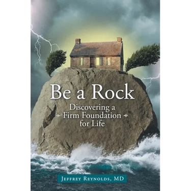 Be a Rock: Discovering a Firm Foundation for Life