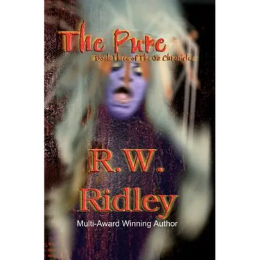 The Pure: Book Three of the Oz Chronicles