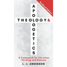 Theology and Apologetics: A Framework for Christian Thinking and Defense