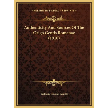 Authenticity And Sources Of The Origo Gentis Romanae (1910)