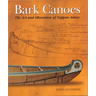 Bark Canoes: The Art and Obsession of Tappan Adney