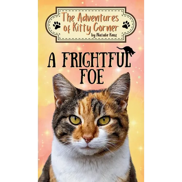 A Frightful Foe: The Adventures of Kitty Corner Book 4