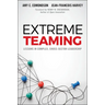 Extreme Teaming: Lessons in Complex, Cross-Sector Leadership